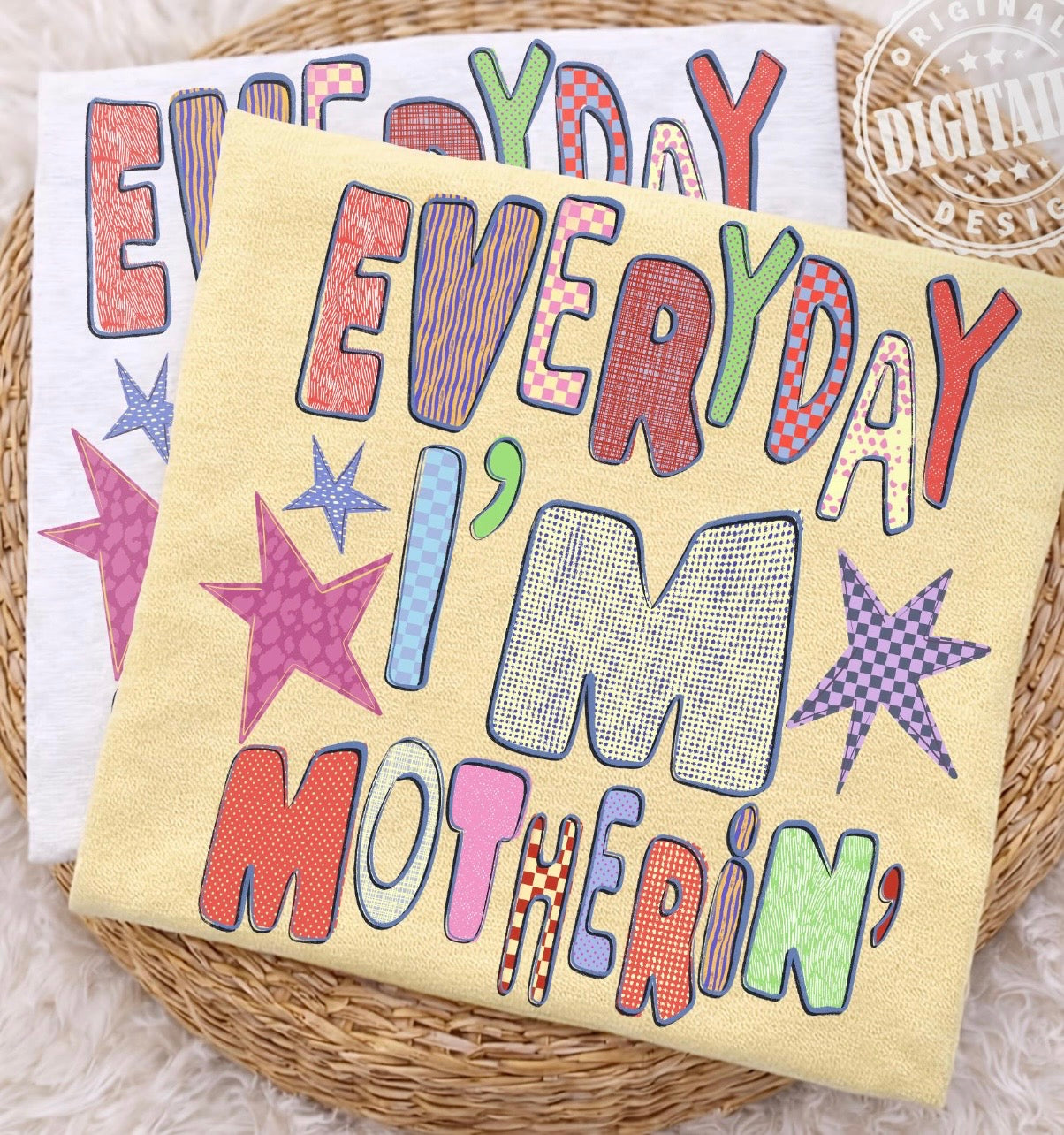 Everyday I’m Mothern’ T-Shirt