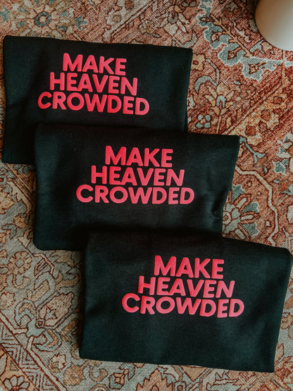 Make Heaven Crowded Black Sweatshirt