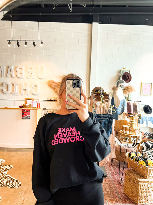 Make Heaven Crowded Black Sweatshirt