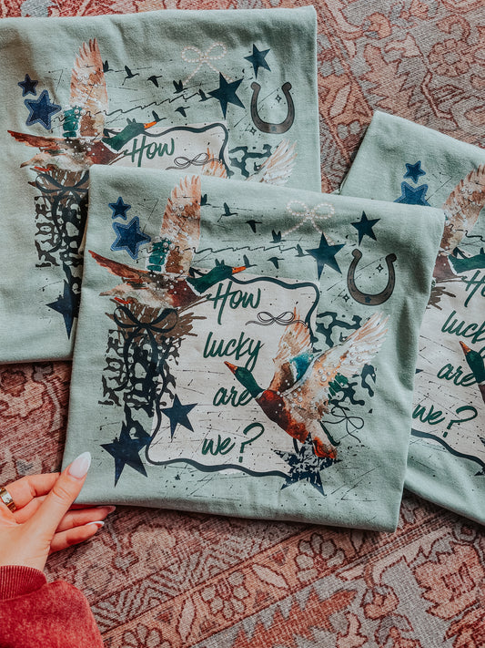 How Lucky Are We Graphic T-Shirt