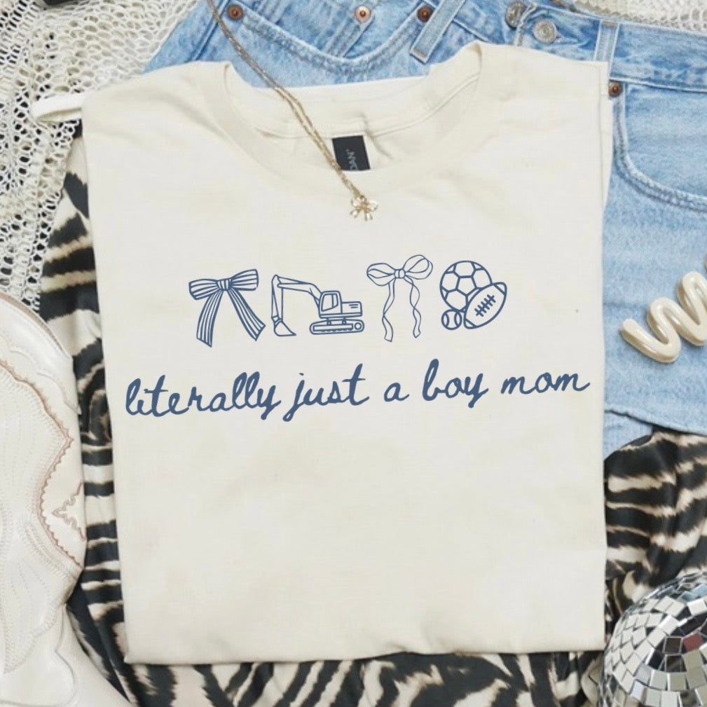 Literally Just A Boy Mom T-Shirt