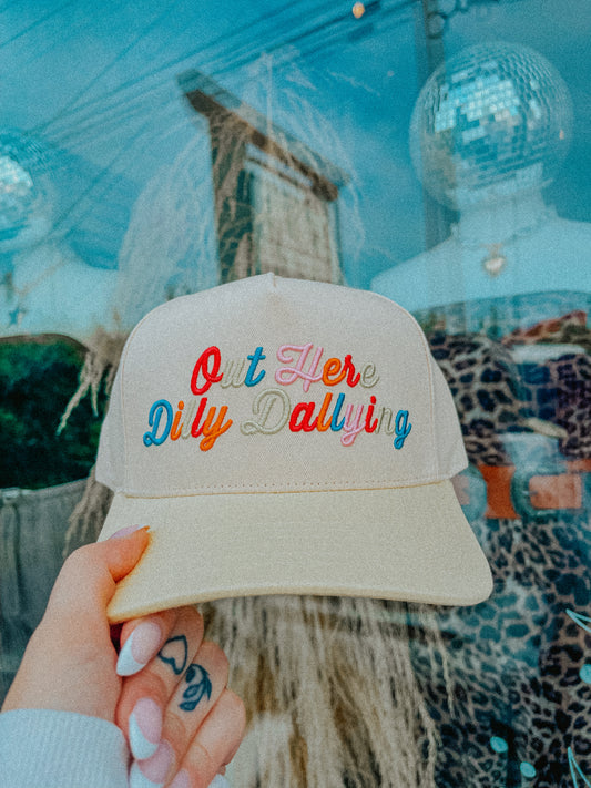 Out Here Dilly Dallying Hat