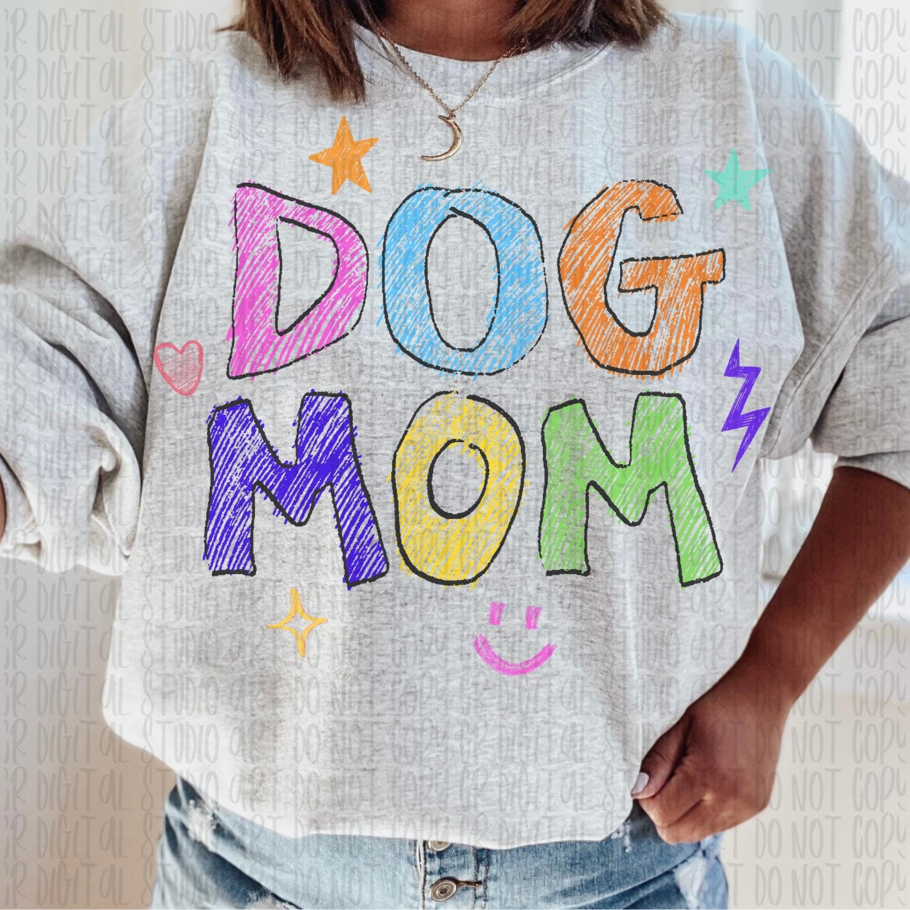 Dog Mom Sweatshirt or T-Shirt