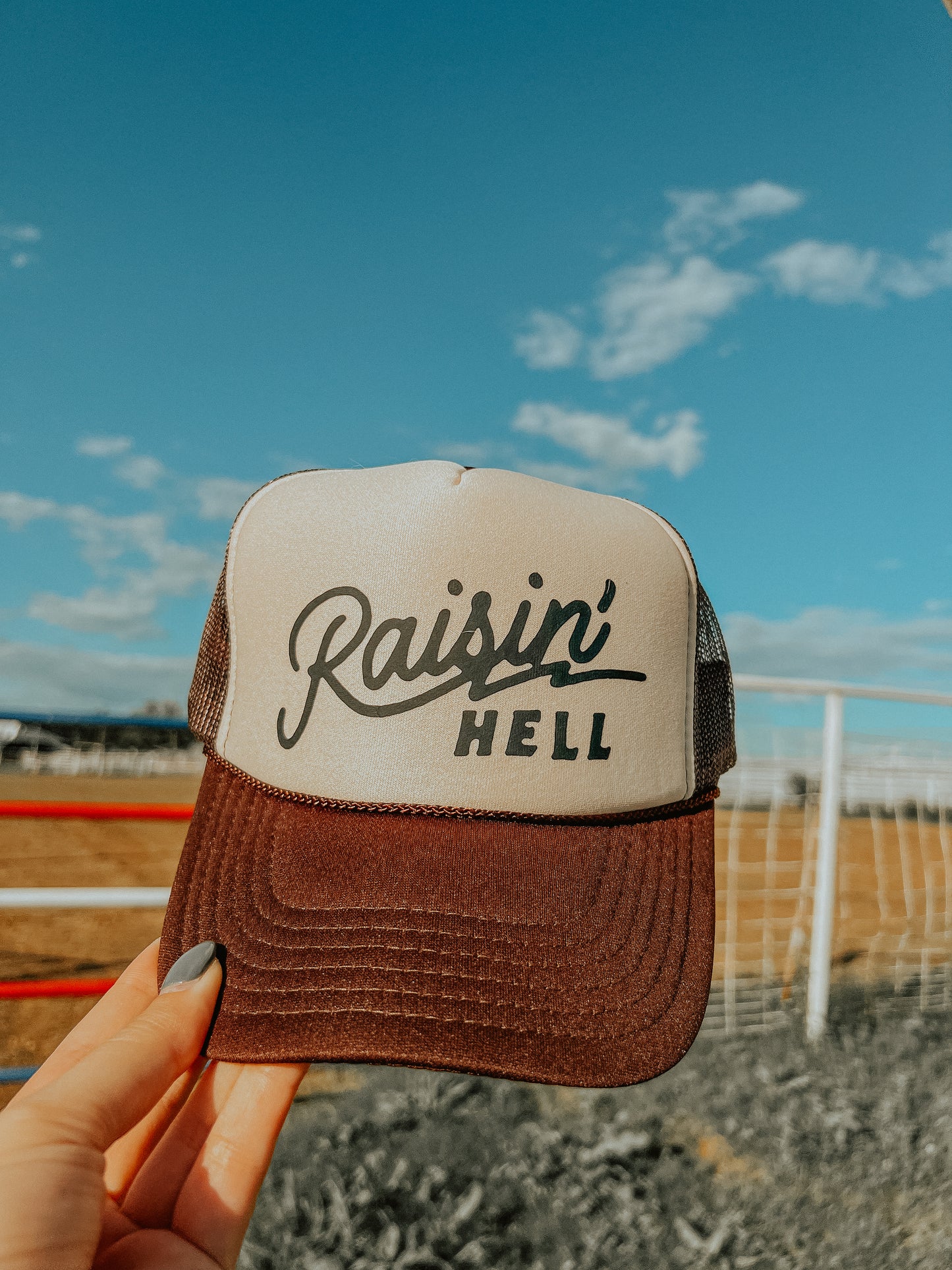 Raisin’ Hell Trucker Hat