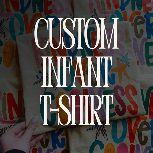 Custom Infant T-Shirt